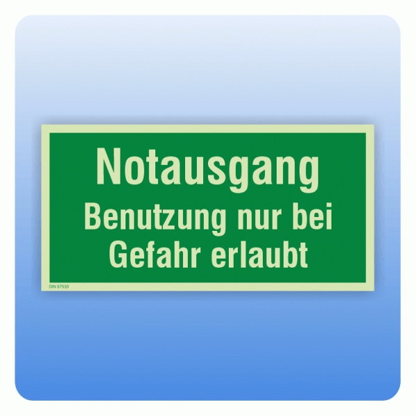 Rettungszeichen Notausgang Benutzung nur bei Gefahr erlaubt