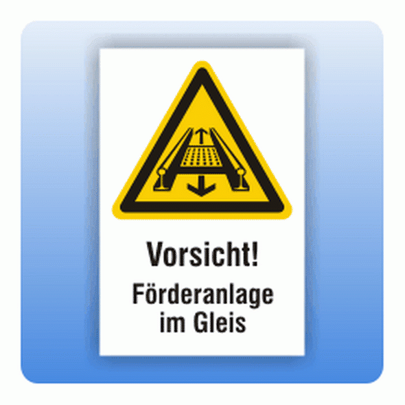 Kombi Warnschild Förderanlage im Gleis