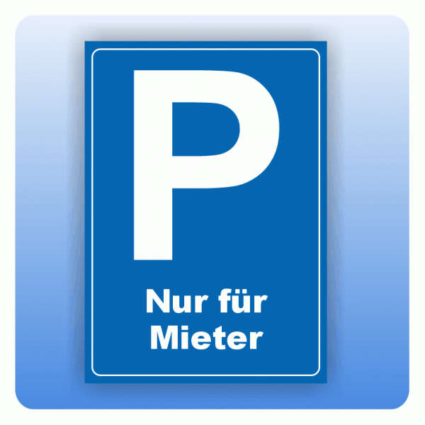 Parkplatzschild Nur für Mieter