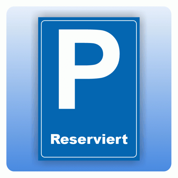 Parkplatzschild Reserviert