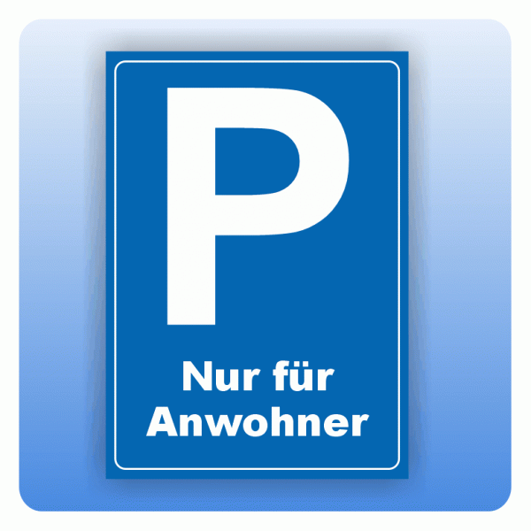 Parkplatzschild Nur für Anwohner